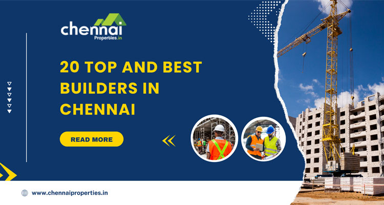 20 Top and Best Builders in Chennai