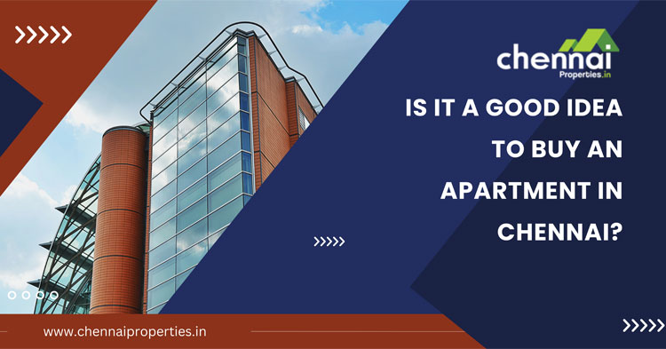 Is it a good idea to buy an apartment in Chennai?