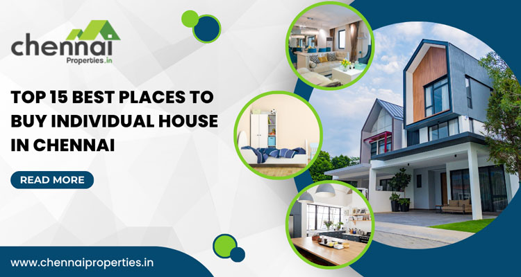 Top 15 Best Places to Buy Individual House in Chennai